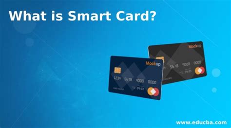 What is a smart card and how does it w